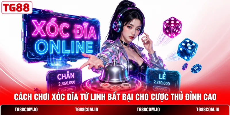 Cách Chơi Xóc Đĩa Tứ Linh Bất Bại Cho Cược Thủ Đỉnh Cao