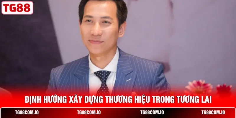 Định hướng xây dựng thương hiệu trong tương lai