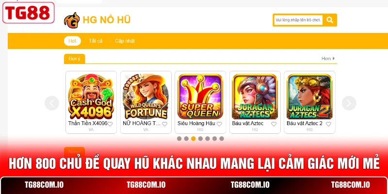 Hơn 800 chủ đề quay hũ khác nhau mang lại cảm giác mới mẻ