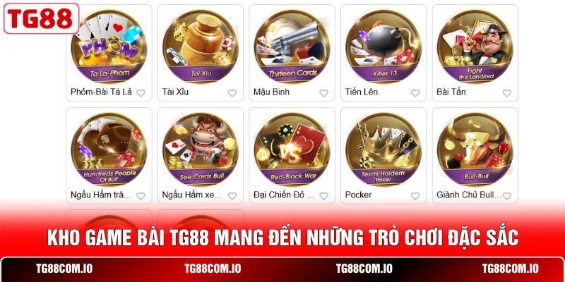 Kho game bài TG88 mang đến những trò chơi đặc sắc