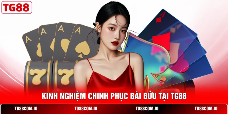 Kinh nghiệm chinh phục B&agrave;i Bửu tại TG88&nbsp;