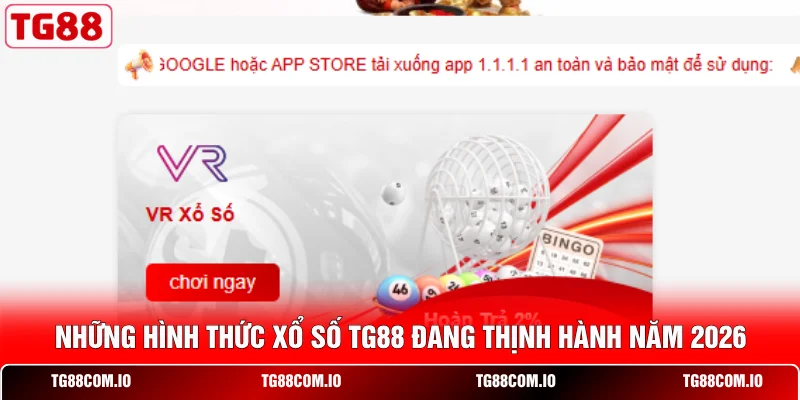 Những hình thức xổ số TG88 đang thịnh hành năm 2026