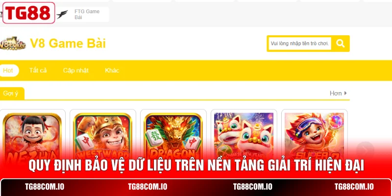 Quy định bảo vệ dữ liệu trên nền tảng giải trí hiện đại