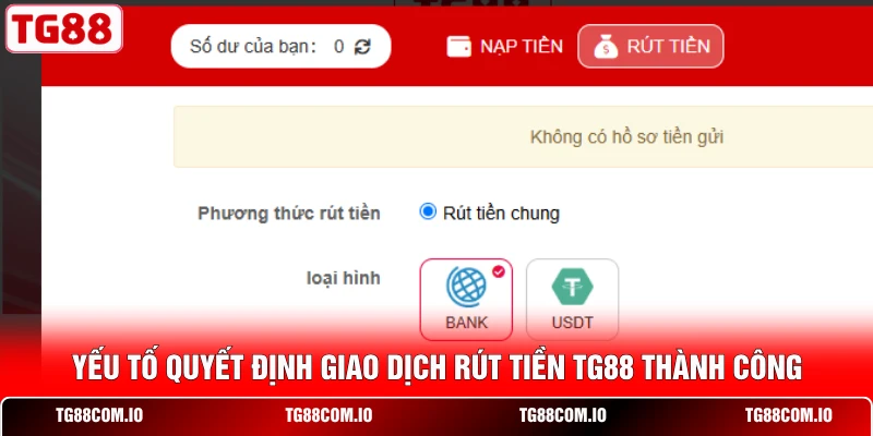 Yếu tố quyết định giao dịch rút tiền TG88 thành công